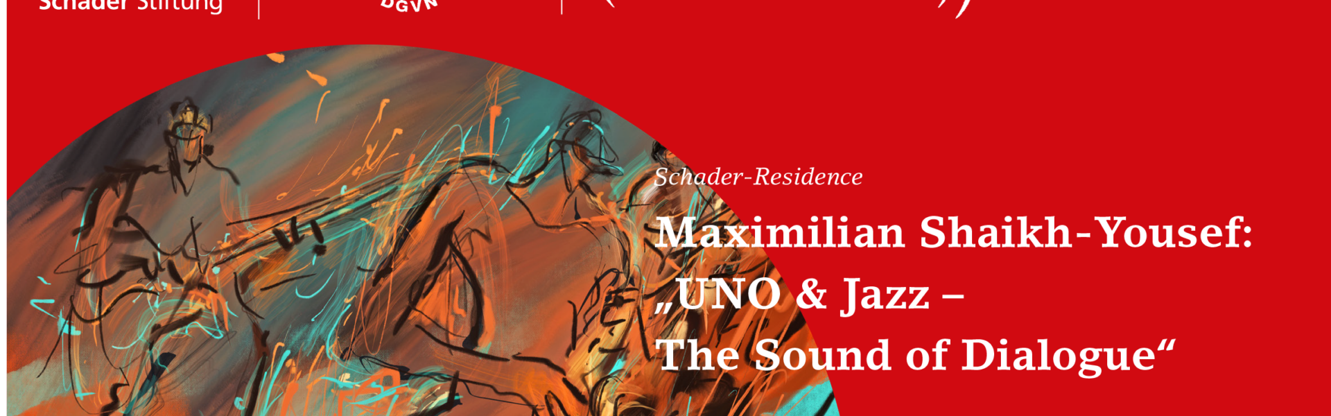 Header Bild Schader-Residence Maximilian Shaikh-Yousef: „UNO & Jazz – The Sound of Dialogue“