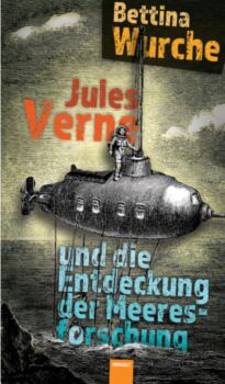 Jules Verne und die Entdeckung der Meeresforschung Vortrag von Bettina Wuche